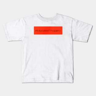 A Bea Kay Thing Called Beloved- Educated Thuggery BLOODRED Kids T-Shirt